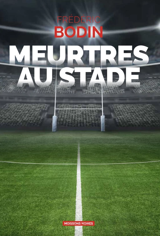 Meurtres au stade - Frédéric Bodin - Moissons Noires