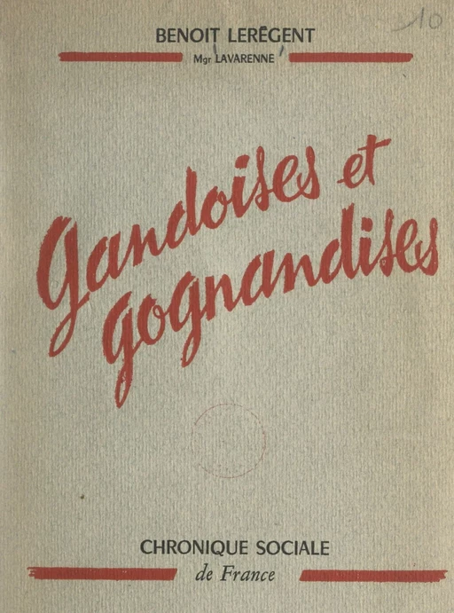 Gandoises et gognandises de Benoît Lerégent - Joseph Lavarenne, Benoît Lerégent - FeniXX réédition numérique