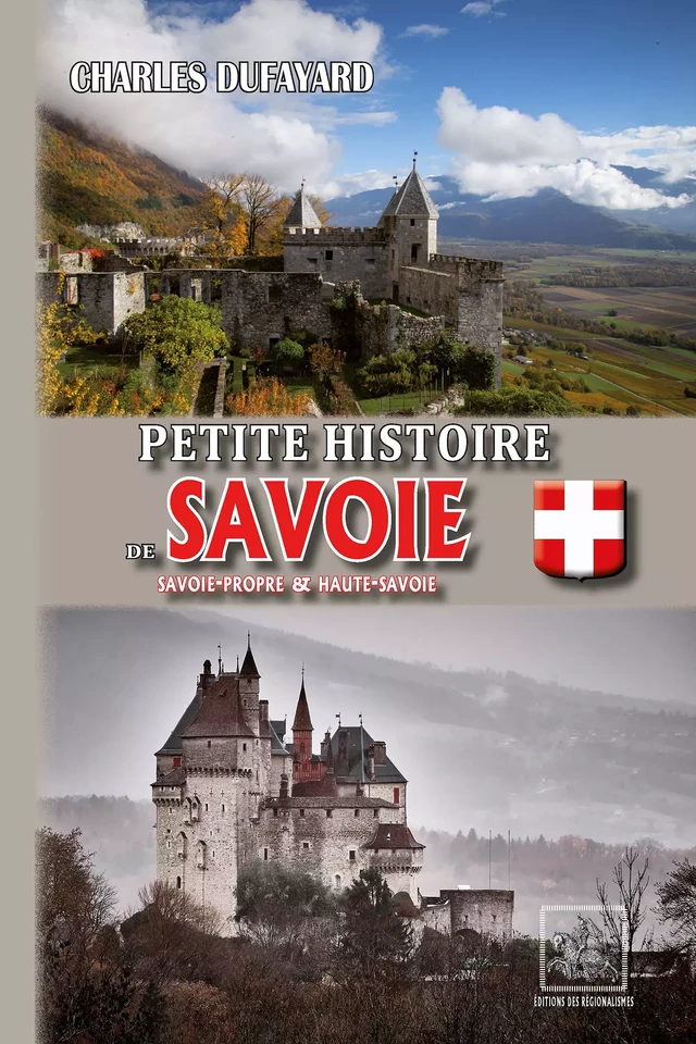 Petite Histoire de Savoie - Charles Dufayard - Editions des Régionalismes