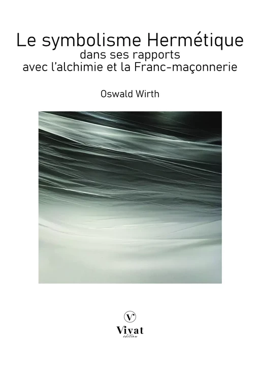 Le symbolisme hermétique - Oswald Wirth - LES EDITIONS VIVAT