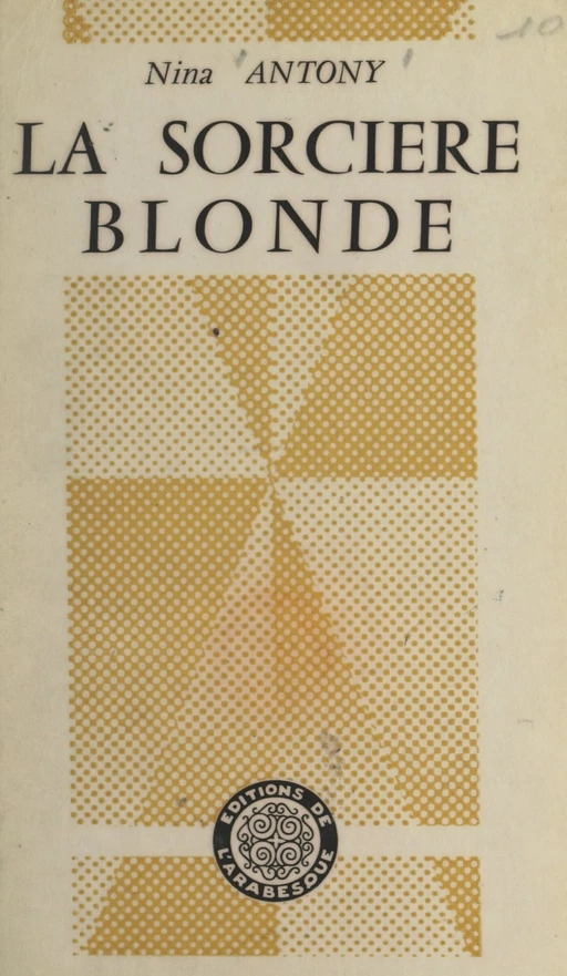 La sorcière blonde - Nina Antony - FeniXX réédition numérique