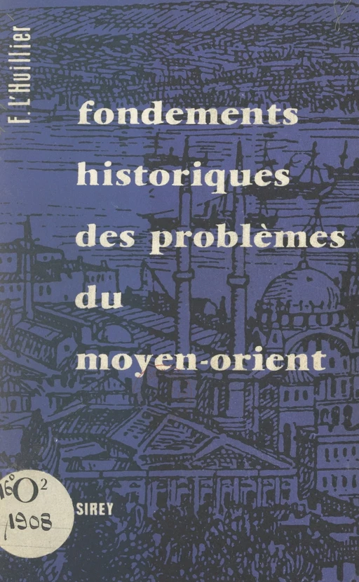 Fondements historiques des problèmes du Moyen-Orient - Fernand L'Huillier - FeniXX réédition numérique