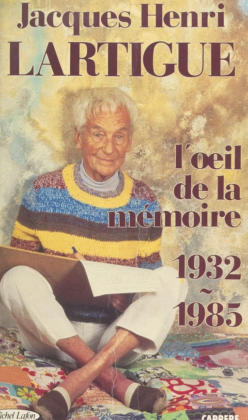 L'œil de la mémoire, 1932-1985 - Jacques-Henri Lartigue - FeniXX réédition numérique