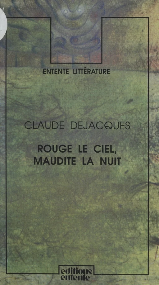 Rouge le ciel, maudite la nuit - Claude Dejacques - FeniXX réédition numérique