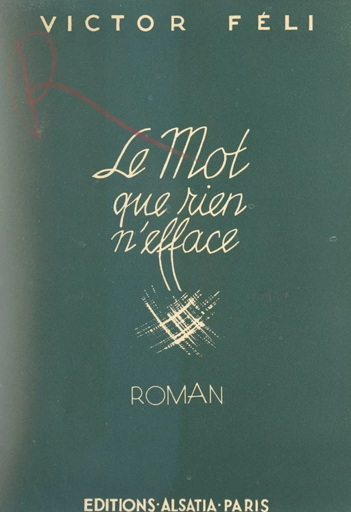 Le mot que rien n'efface - Victor Féli - FeniXX réédition numérique