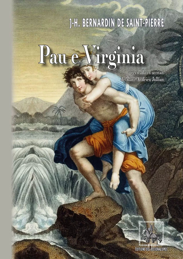 Pau e Virginia - Jacques-Henri Bernardin de Saint-Pierre - Editions des Régionalismes