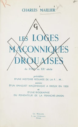 Les loges maçonniques drouaises, du XVIIIe au XXe siècle