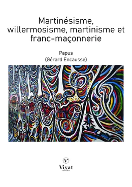 Martinésisme, willermosisme, martinisme et franc-maçonnerie