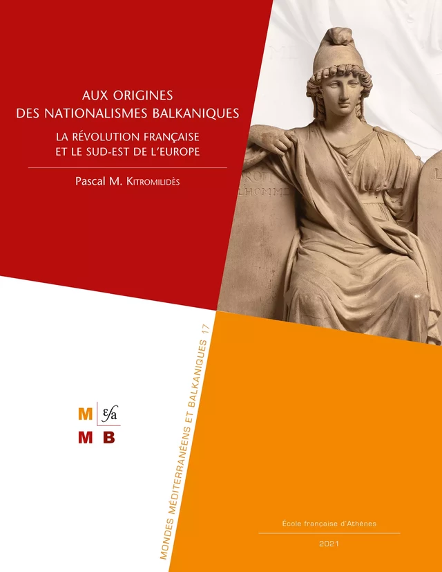 Aux origines des nationalismes balkaniques - Pascal M. Kitromilidès - École française d’Athènes