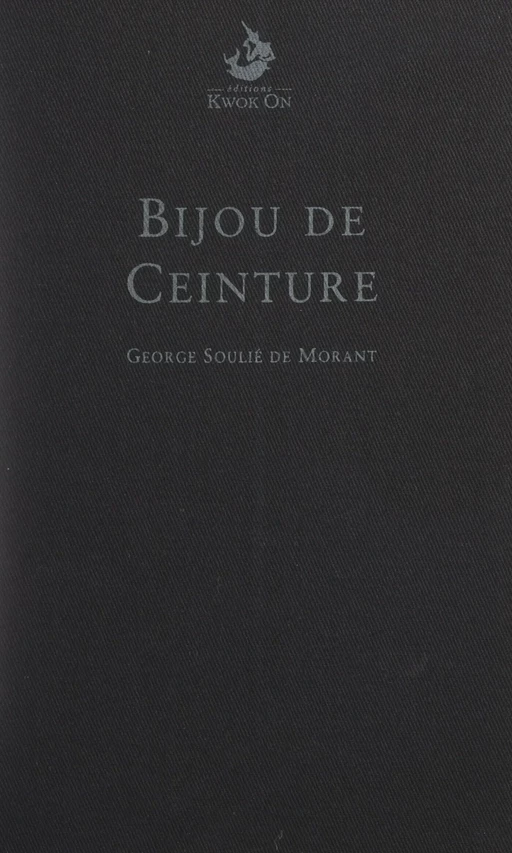 Bijou de ceinture - George Soulié de Morant - FeniXX réédition numérique