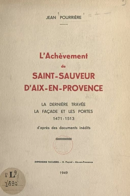 L'achèvement de Saint-Sauveur d'Aix-en-Provence