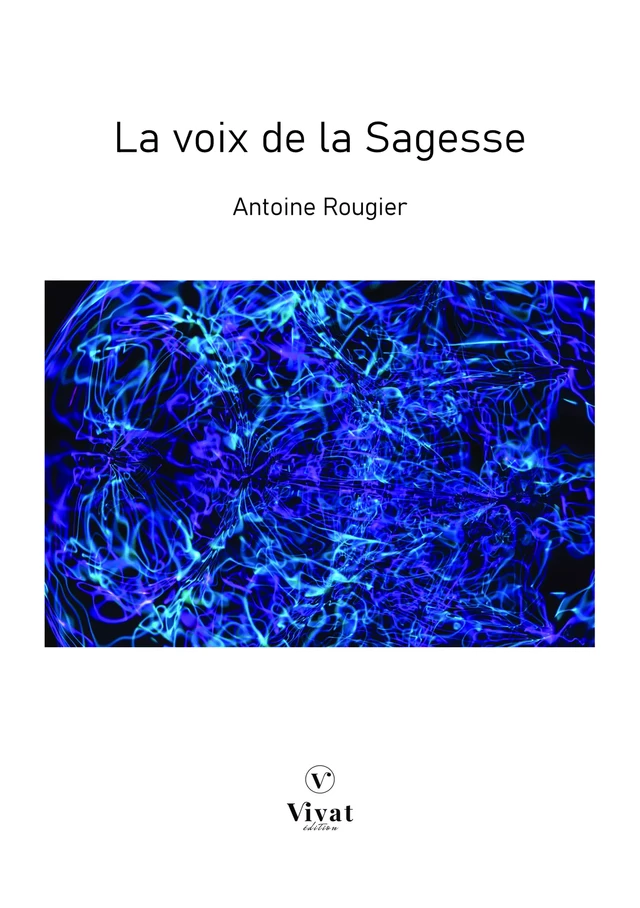 La voix de la Sagesse - Antoine Rougier - LES EDITIONS VIVAT