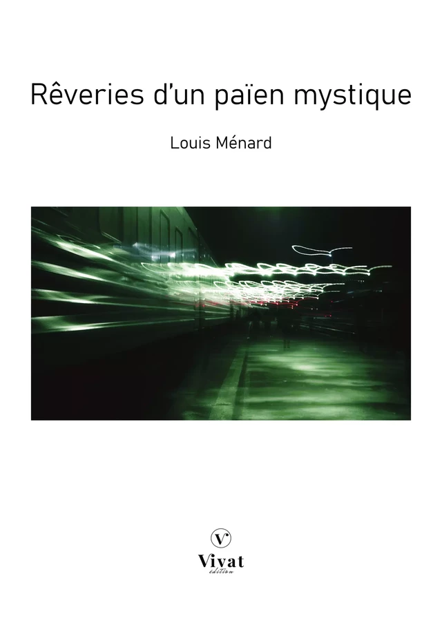 Rêveries d'un païen mystique - Louis Ménard - LES EDITIONS VIVAT