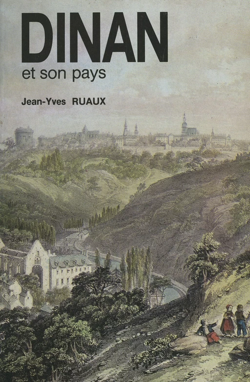 Dinan et son pays - Jean-Yves Ruaux - FeniXX réédition numérique