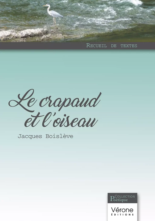 Le crapaud et l'oiseau - Jacques Boislève - Editions Vérone