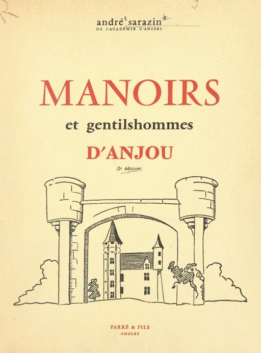 Manoirs et gentilshommes d'Anjou - André Sarazin - FeniXX réédition numérique