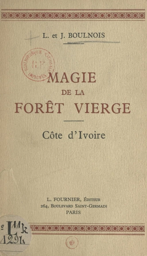 Magie de la forêt vierge - Jean Boulnois, Lucette Boulnois - FeniXX réédition numérique