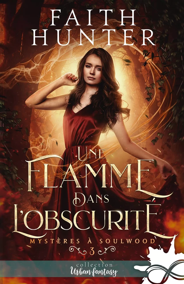 Une flamme dans l’Obscurité - Faith Hunter - Collection Infinity