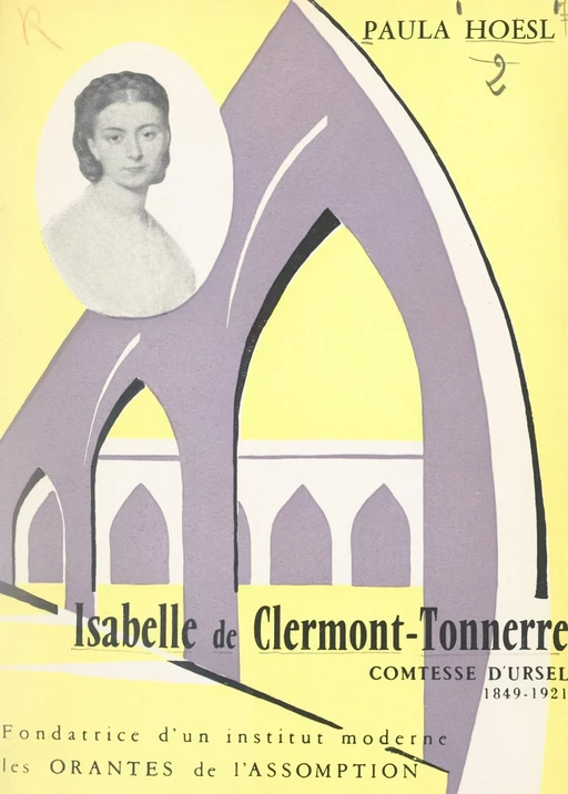 Isabelle de Clermont-Tonnerre, comtesse d'Ursel, 1849-1921 - Paula Hoesl - FeniXX réédition numérique