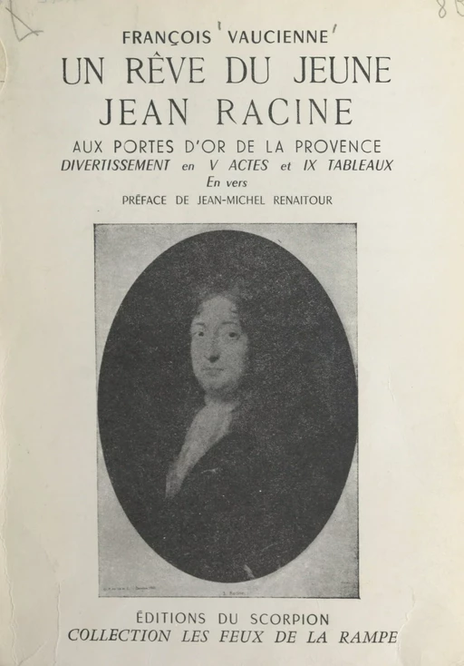 Un rêve du jeune Jean Racine aux portes d'or de la Provence - François Vaucienne - FeniXX réédition numérique