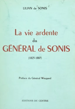 La vie ardente du Général de Sonis (1825-1887)