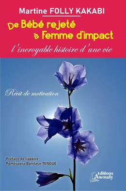 De Bébé rejeté à Femme d'impact