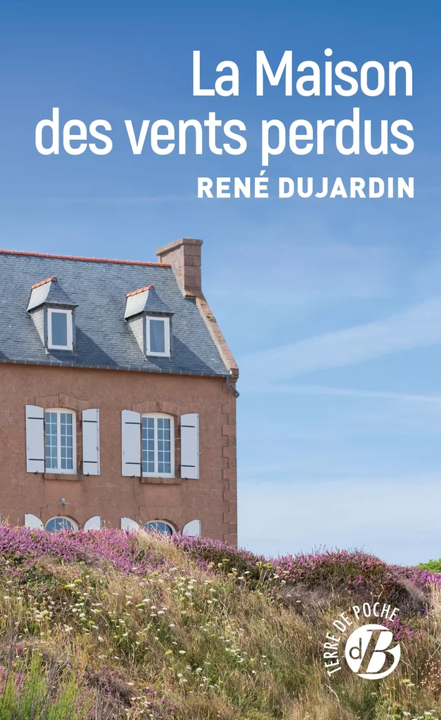 La Maison des vents perdus - René Dujardin - De Borée