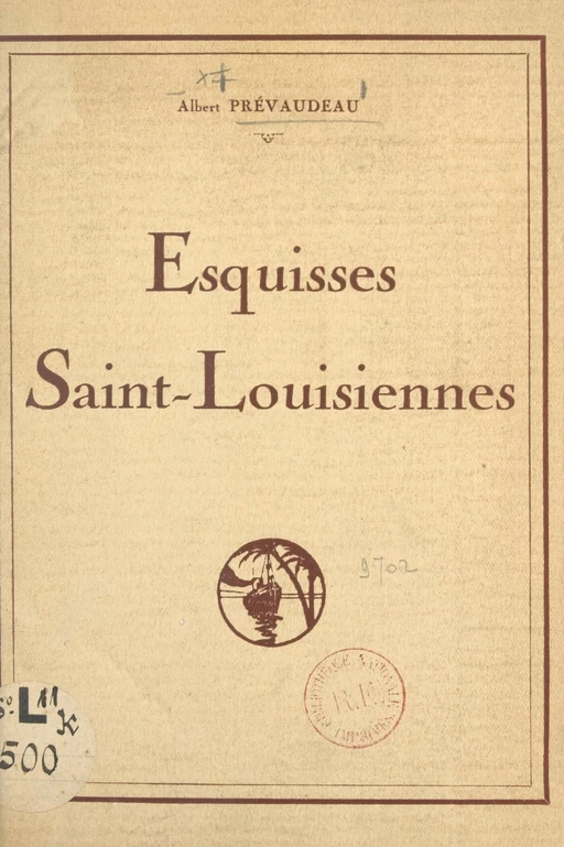 Esquisses Saint-Louisiennes - Albert Prévaudeau - FeniXX réédition numérique