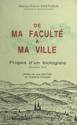 Propos d'un biologiste (2). De ma faculté à ma ville