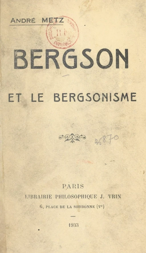 Bergson et le bergsonisme - André Metz - FeniXX réédition numérique