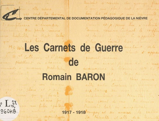 Les carnets de guerre de Romain Baron, 1917-1918 - Romain Baron - FeniXX réédition numérique