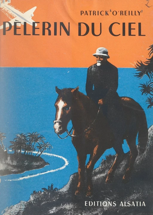 Pèlerin du ciel, François Luneau, soldat nantais et missionnaire calédonien (1890-1950) - Patrick O'Reilly - FeniXX réédition numérique