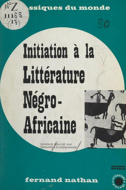 Initiation à la littérature négro-africaine - Bernard Lecherbonnier - FeniXX réédition numérique