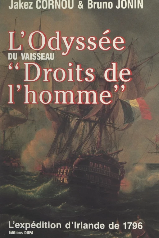 L'odyssée du vaisseau "Droits de l'homme", et l'expédition d'Irlande de 1796 - Jakez Cornou, Bruno Jonin - FeniXX réédition numérique