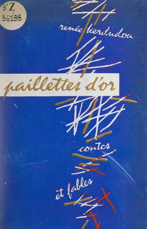 Paillettes d'or - Renée Kerdudou-Fouquier - FeniXX réédition numérique