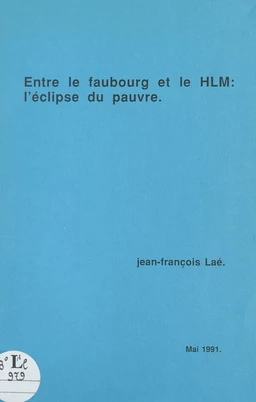 Entre le faubourg et le HLM : l'éclipse du pauvre