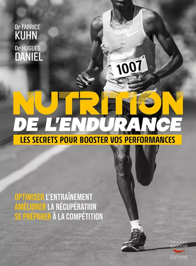 Nutrition de l'endurance - les secrets pour booster vos performances - Hugues Daniel, Fabrice Kuhn - Thierry Souccar Éditions