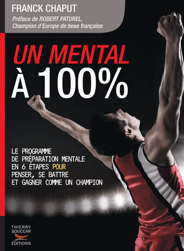 Un mental à 100 % - Franck Chaput - Thierry Souccar Éditions