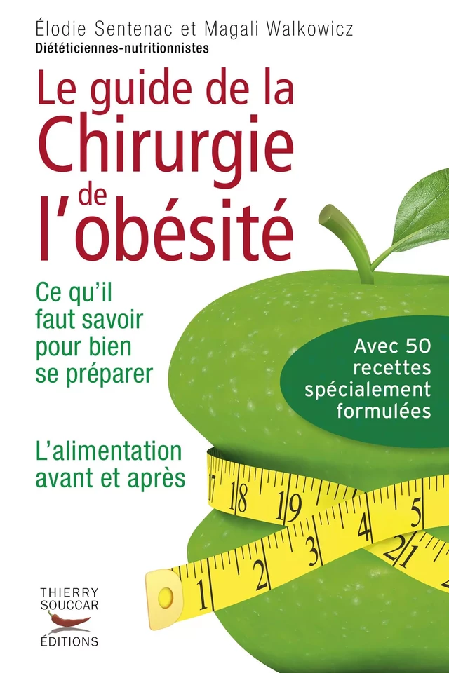 Le Guide de la chirurgie de l'obésité - Ce qu'il faut savoir pour bien se préparer - Élodie Sentenac, Magali Walkowicz - Thierry Souccar Éditions