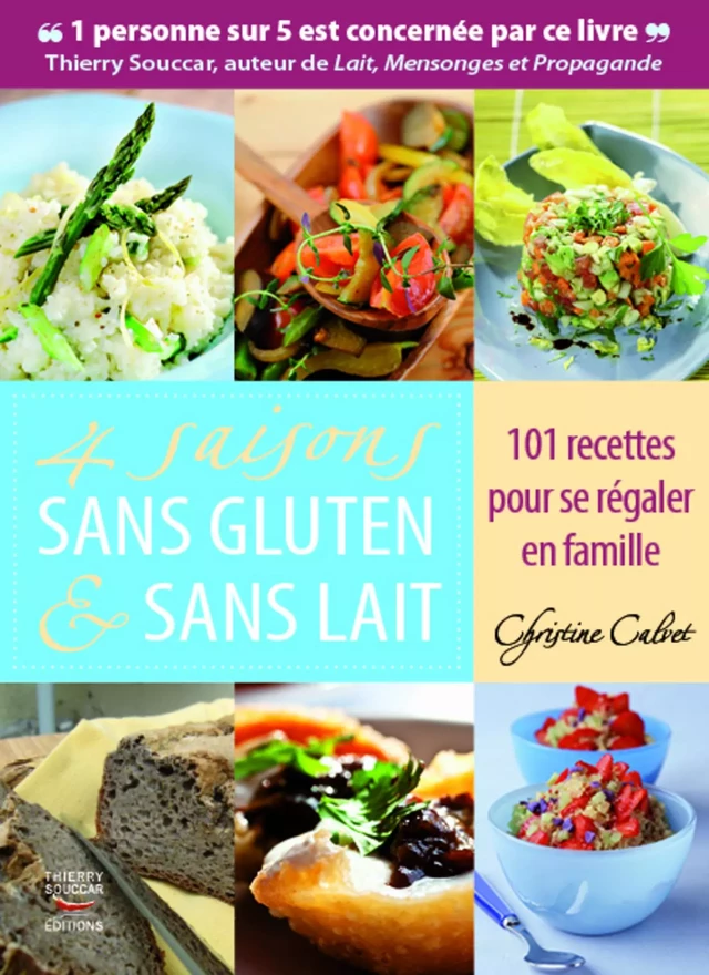 4 saisons sans gluten & sans lait - Christine Calvet - Thierry Souccar Éditions