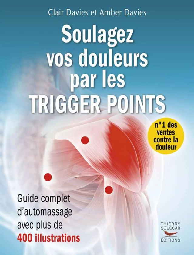 Soulagez vos douleurs par les trigger points - Amber Davies, Clair Davies - Thierry Souccar Éditions