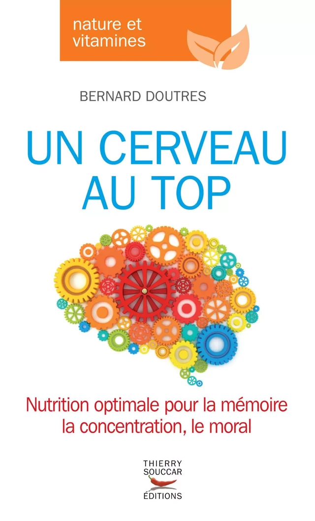 Un cerveau au top - Bernard Doutres - Thierry Souccar Éditions