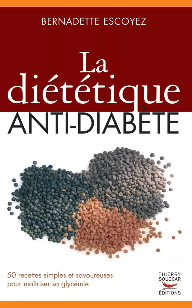 La Diététique anti-diabète - Bernadette Escoyez - Thierry Souccar Éditions