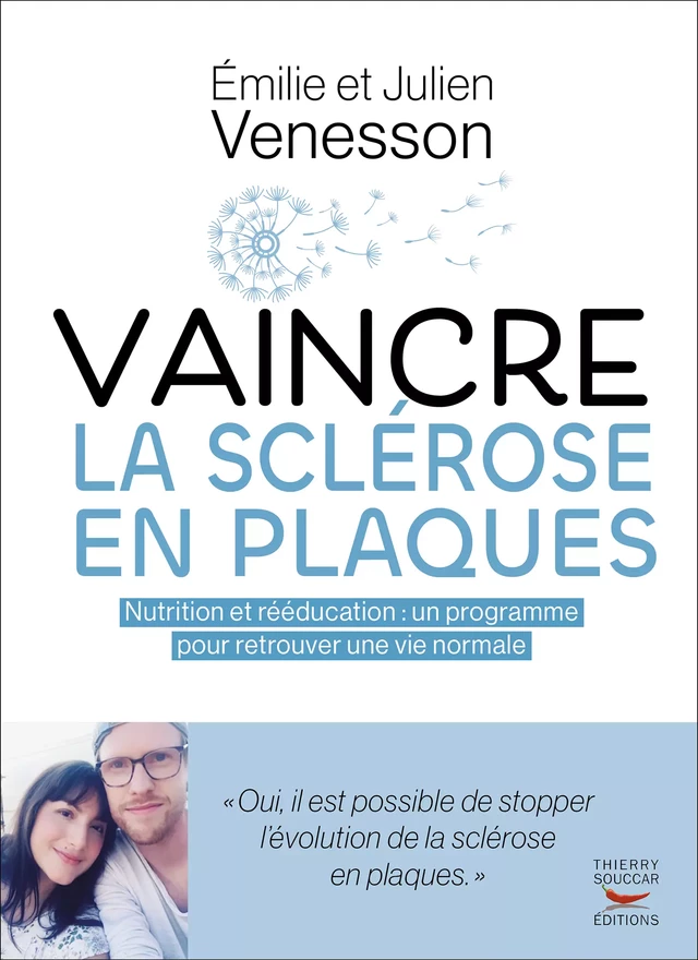 Vaincre la sclérose en plaques - Julien Venesson, Émilie Venesson - Thierry Souccar Éditions