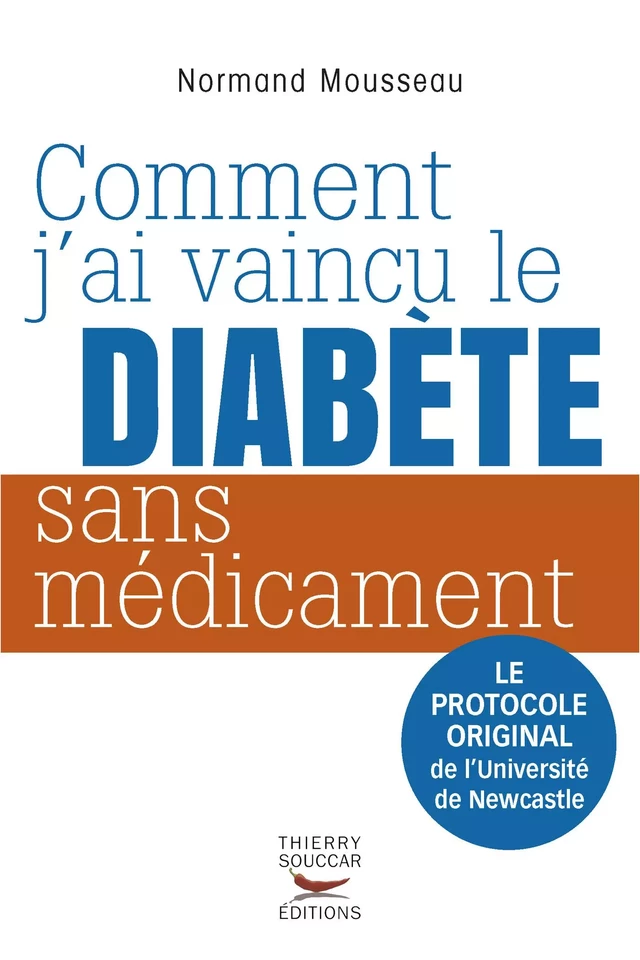 Comment j'ai vaincu le diabète sans médicament - Normand Mousseau - Thierry Souccar Éditions