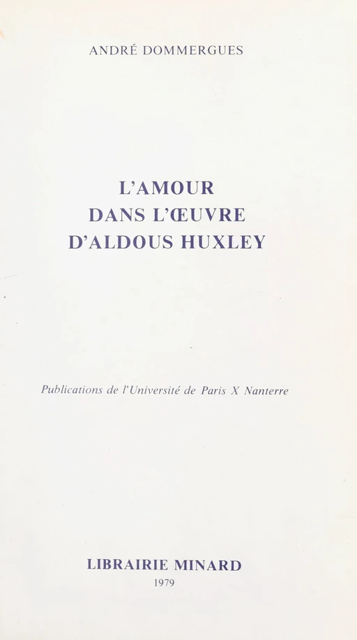 L'amour dans l'œuvre d'Aldous Huxley - André Dommergues - FeniXX réédition numérique