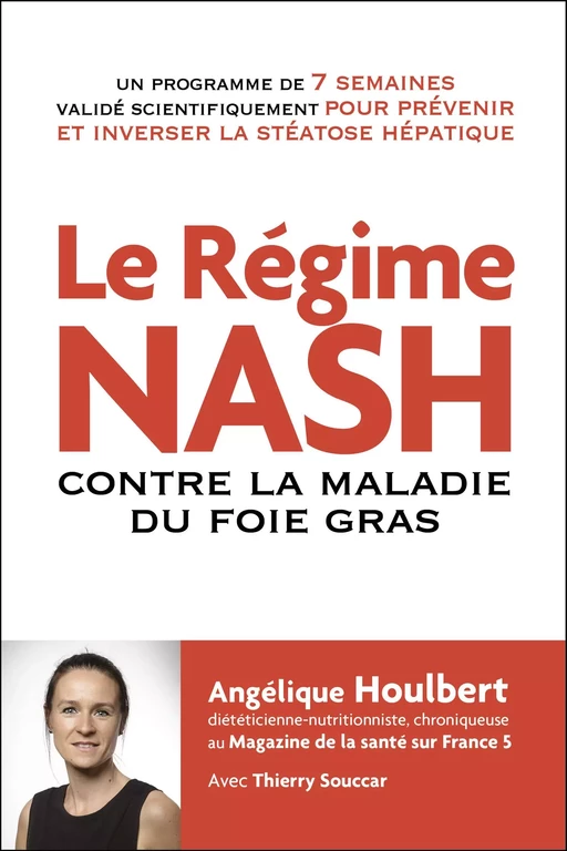 Le régime NASH contre la maladie du foie gras - Angélique Houlbert, Thierry Souccar - Thierry Souccar Éditions