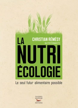 La Nutriécologie - Le seul futur alimentaire possible