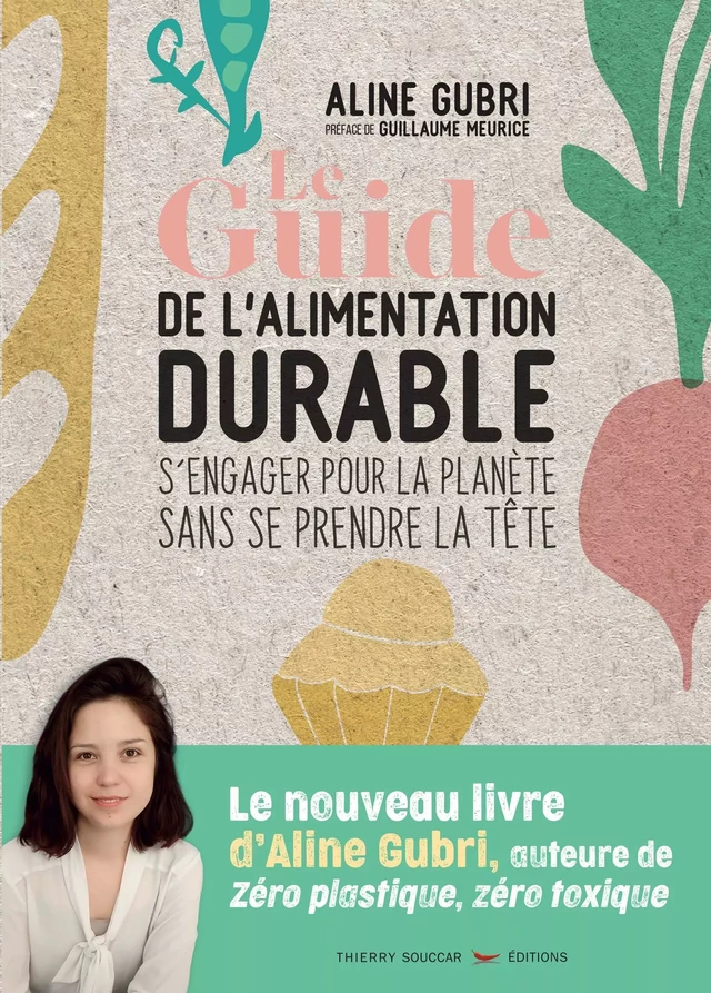 Le Guide de l'alimentation durable - Aline Gubri - Thierry Souccar Éditions