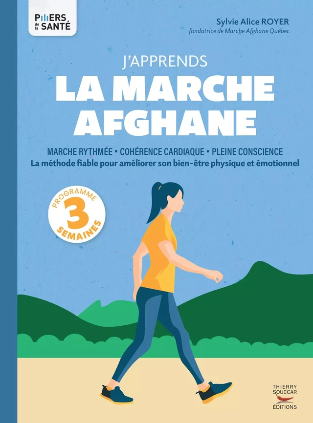 J'apprends la marche afghane - La méthode fiable pour améliorer son bien-être physique et émotionnel - Sylvie Alice Royer - Thierry Souccar Éditions